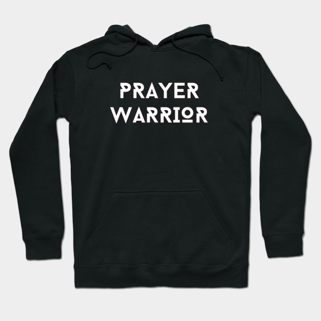 Prayer Warrior | Christian Typography Hoodie by All Things Gospel
